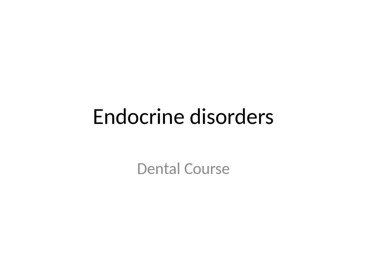 Endocrine disorders Dental Course