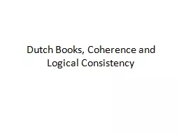 Dutch Books, Coherence and Logical Consistency