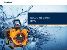 DULCO flex Control DFYa The DFYa combines the intelligence of the Sigma X with the robustness and h