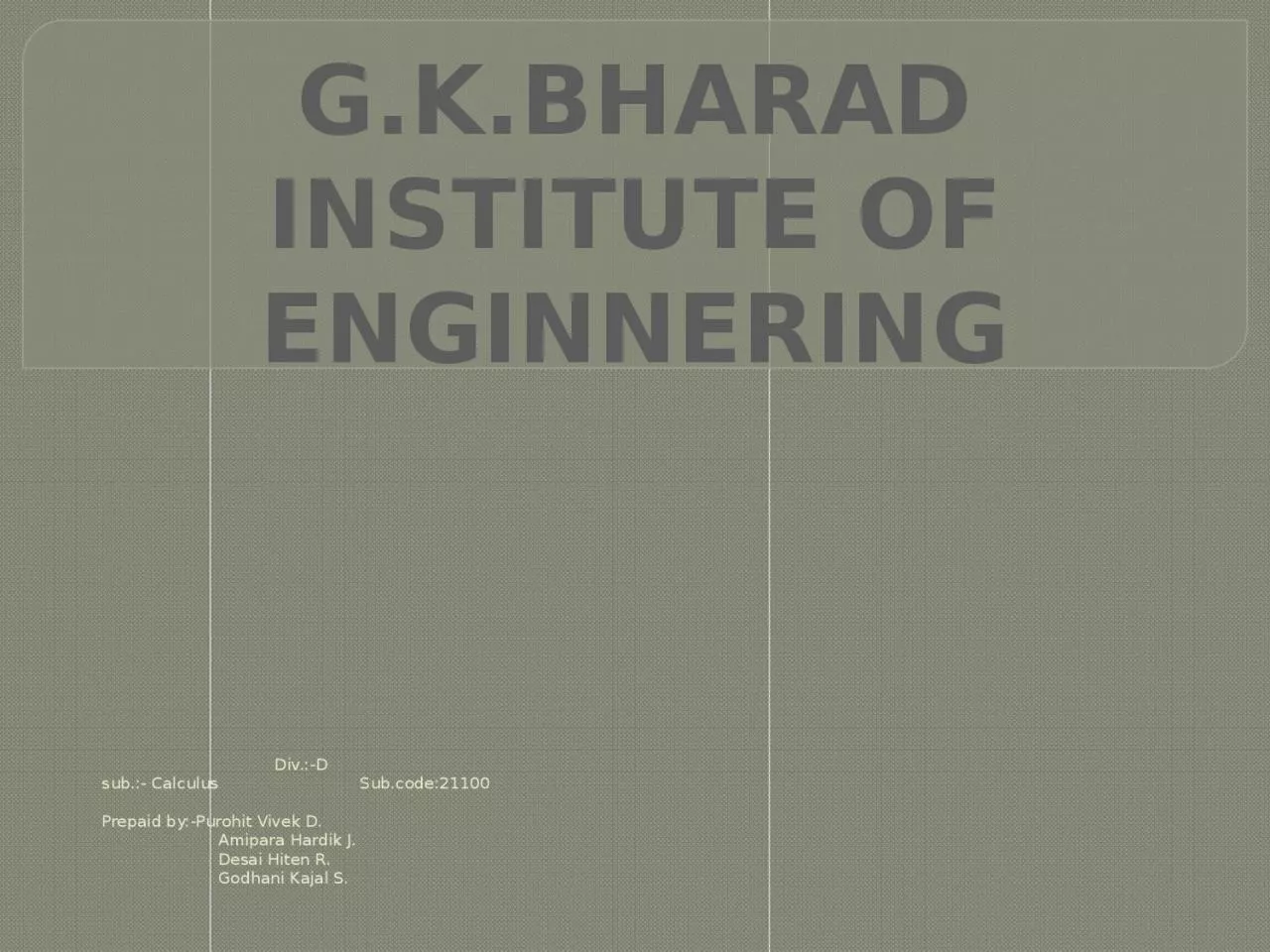 G.K.BHARAD INSTITUTE OF ENGINNERING