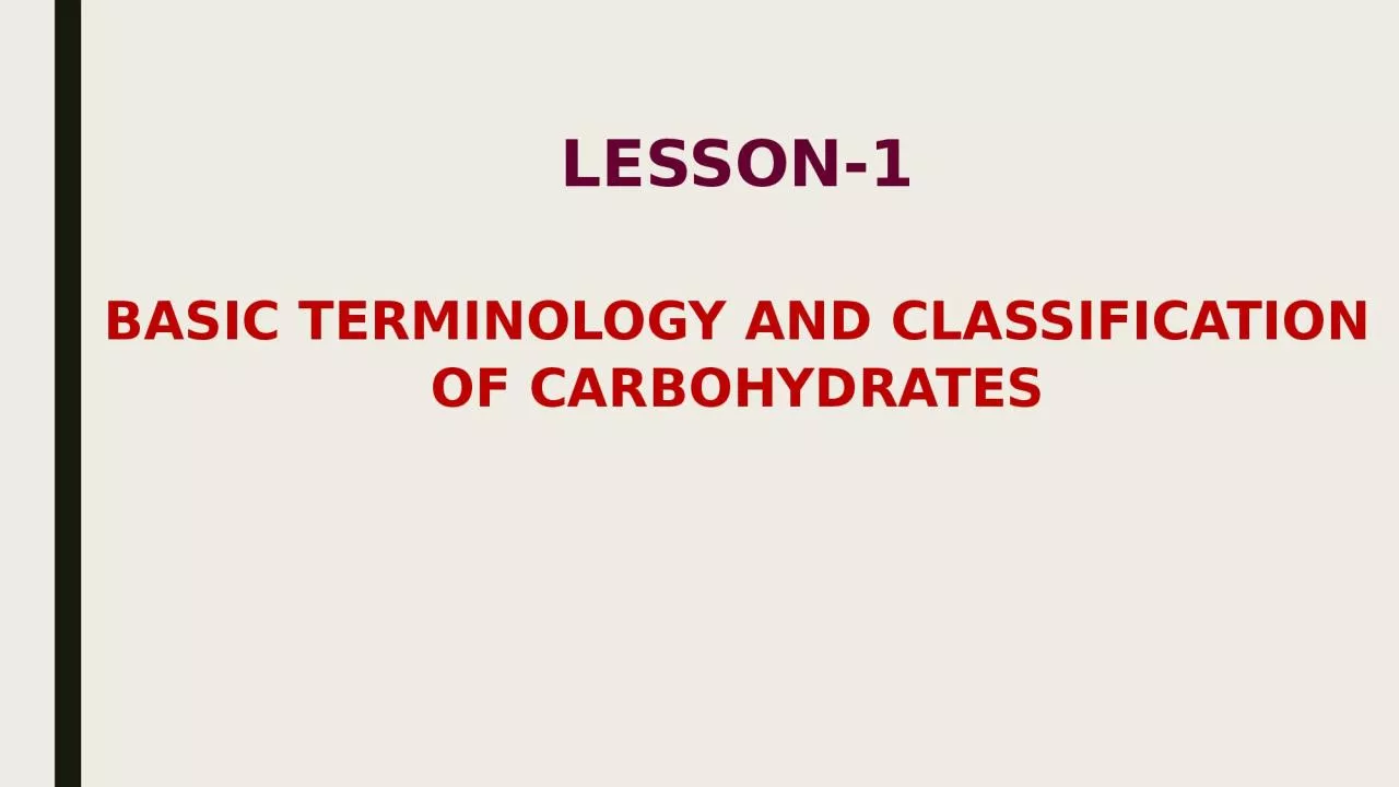 LESSON-1 BASIC TERMINOLOGY AND CLASSIFICATION OF CARBOHYDRATES