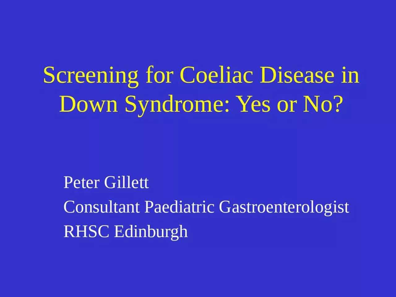 Screening for Coeliac Disease in Down Syndrome: Yes or No?