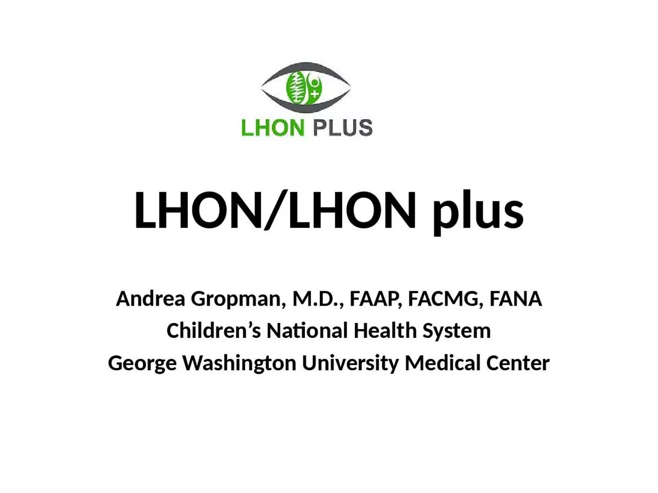 LHON/LHON plus Andrea Gropman, M.D