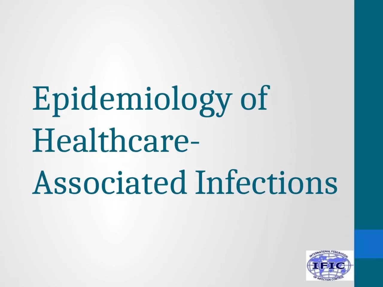 PPT-Epidemiology of Healthcare-Associated Infections