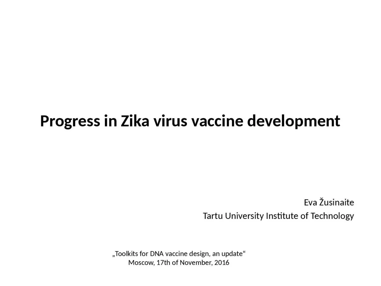 Progress  in   Zika  virus