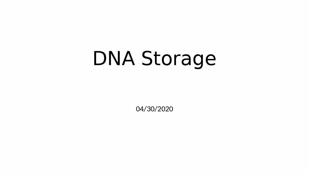 DNA Storage 04/30/2020 Outlines