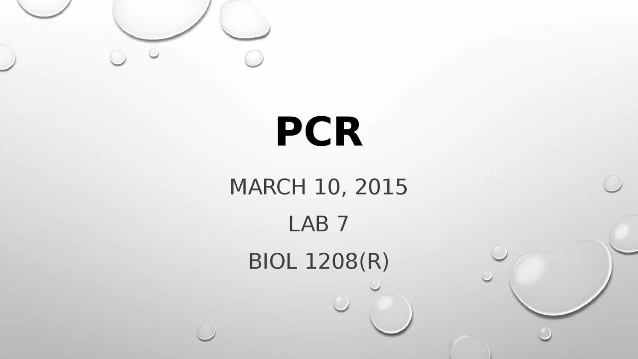 PPT-Pcr MARCH 10, 2015 Lab 7