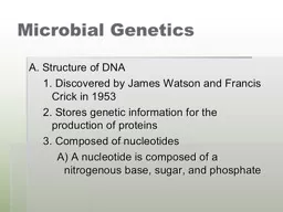 Microbial Genetics A. Structure of DNA