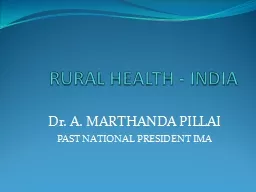 RURAL HEALTH - INDIA Dr. A. MARTHANDA PILLAI
