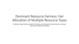 Dominant Resource Fairness: Fair Allocation of Multiple Resource Types