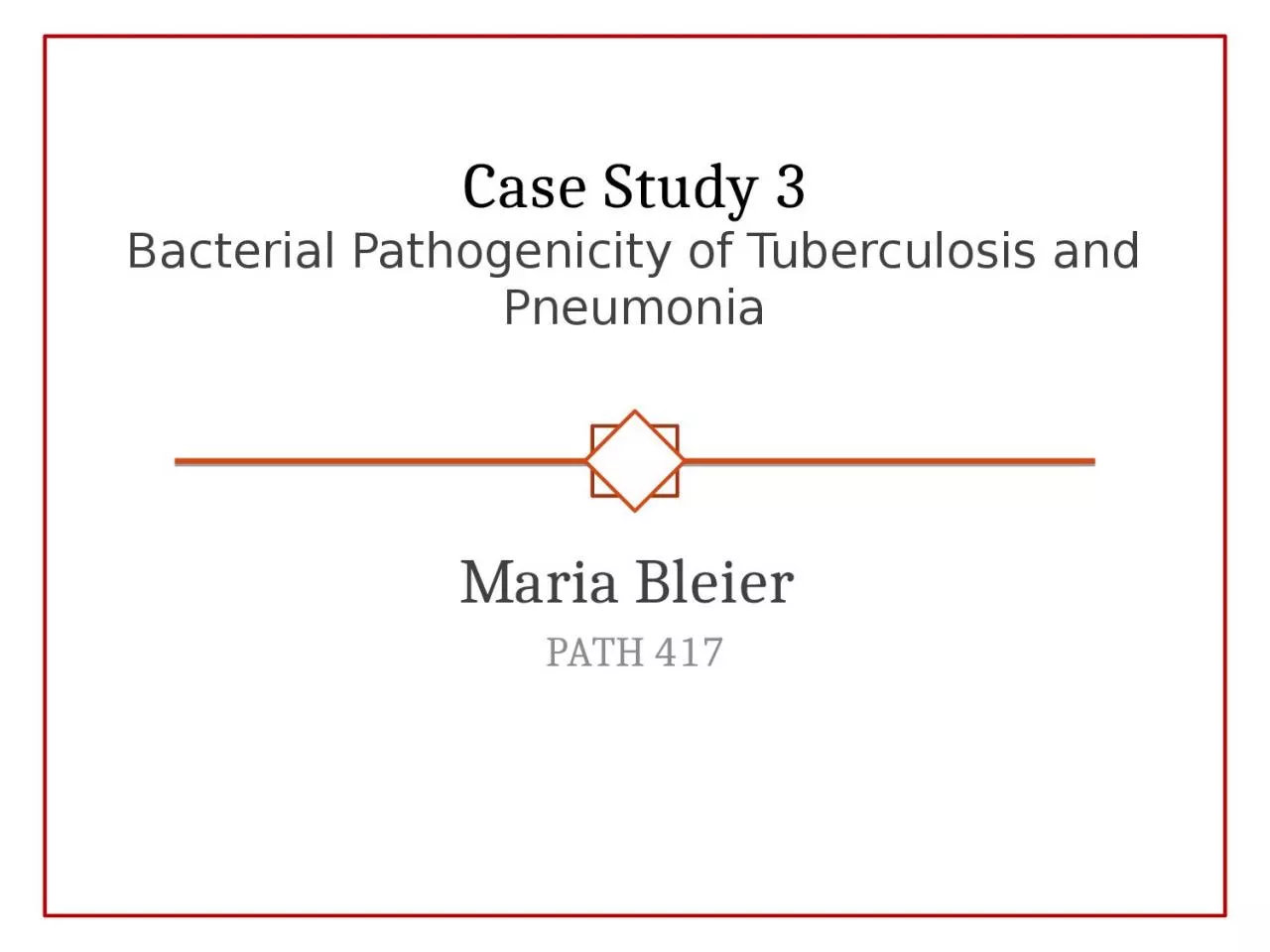 Case Study  3 Bacterial Pathogenicity of Tuberculosis and Pneumonia