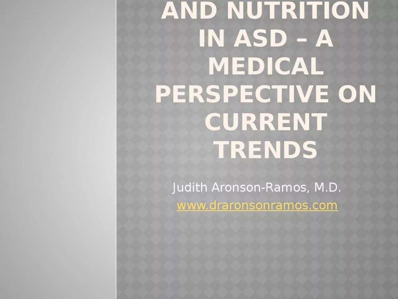 Medications supplements and Nutrition in ASD – A Medical Perspective on current Trends