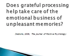 Does grateful processing help take care of the emotional business of unpleasant memories?