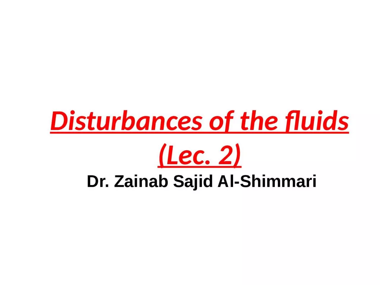 Disturbances of the fluids