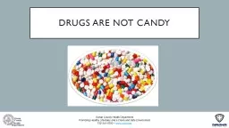 Drugs are not candy Ocean County Health Department