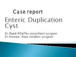 Case report Enteric  Duplication Cyst