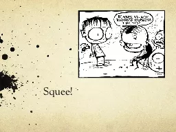 Squee ! Squee  is an alternative comic first released by