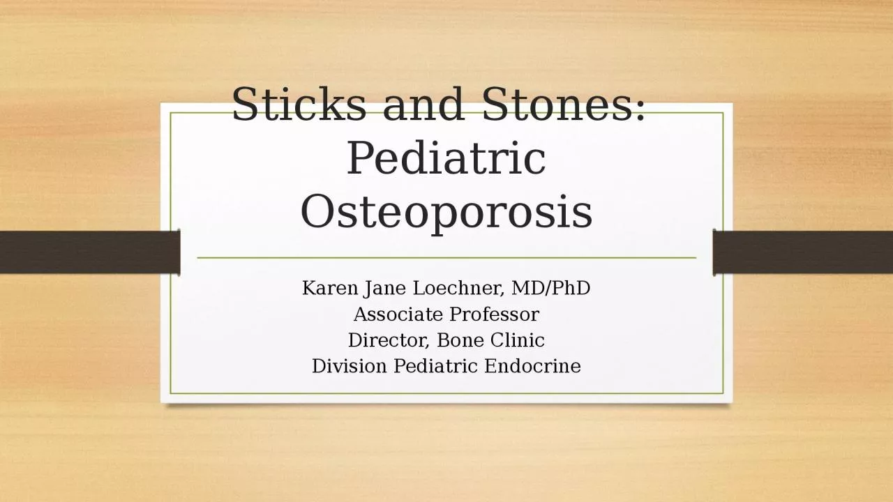 Sticks and Stones:  Pediatric Osteoporosis