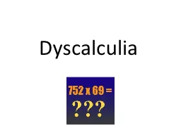 Dyscalculia What is it? Dyscalculia is a Learning Difficulty it is like Dyslexia but with numbers.