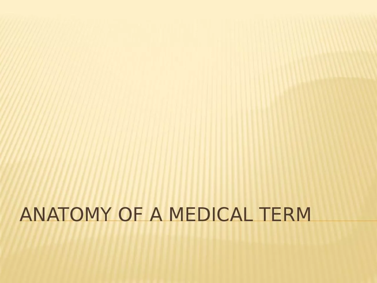 PPT-Anatomy of a medical term