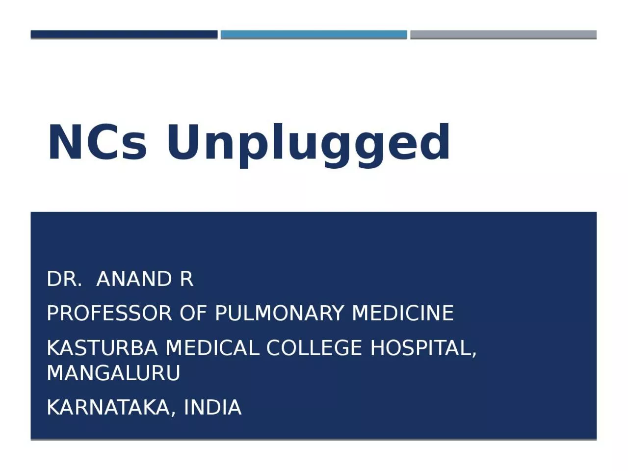 NCs Unplugged Dr.  Anand R