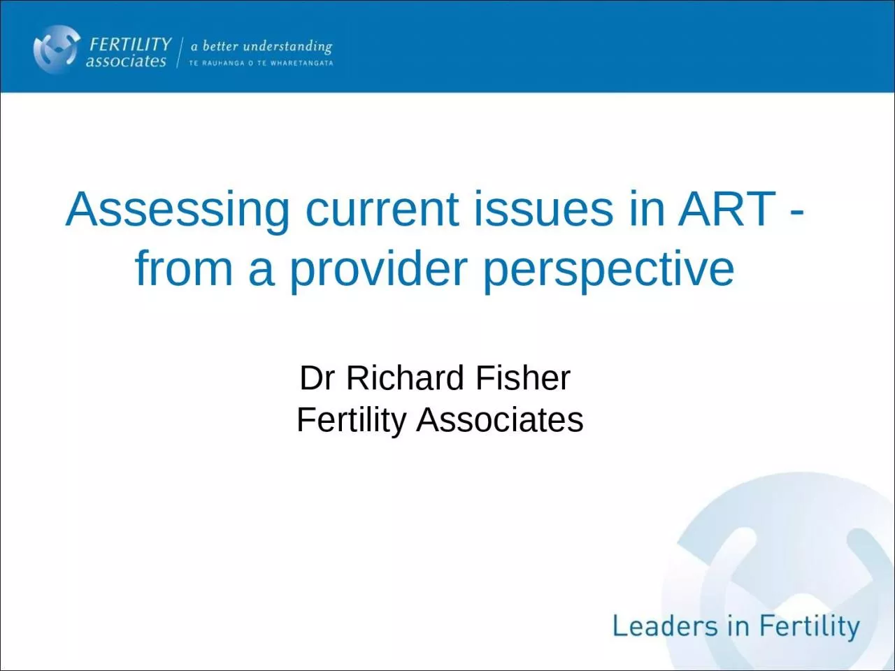 Assessing current issues in ART - from a provider perspective