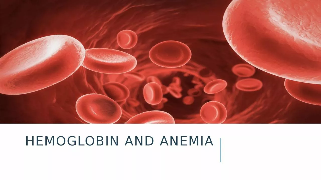 Hemoglobin and anemia Hemoglobin