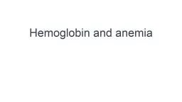 Hemoglobin and anemia Hemoglobin