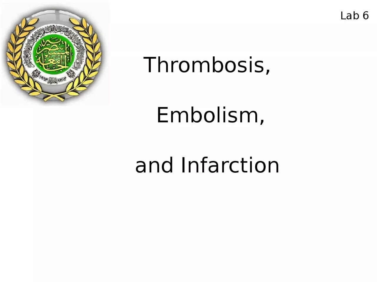 Thrombosis,   E mbolism,