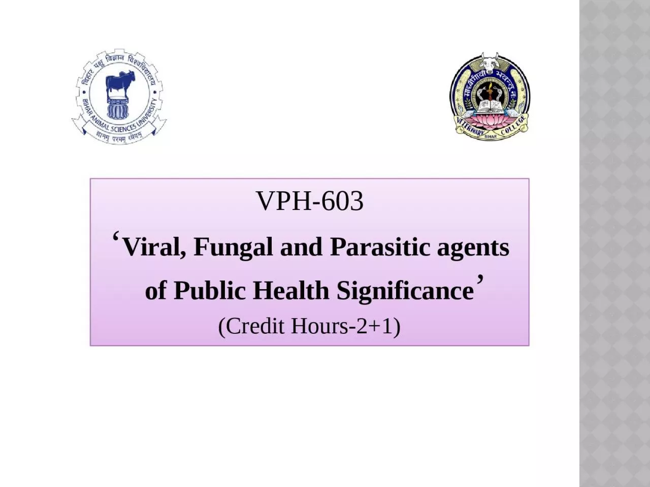 VPH-603 ‘ Viral, Fungal and Parasitic agents of Public Health Significance