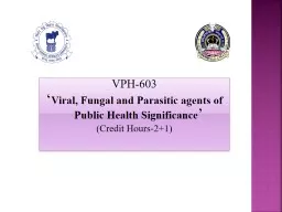 VPH-603 ‘ Viral, Fungal and Parasitic agents of Public Health Significance