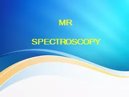 MR               SPECTROSCOPY