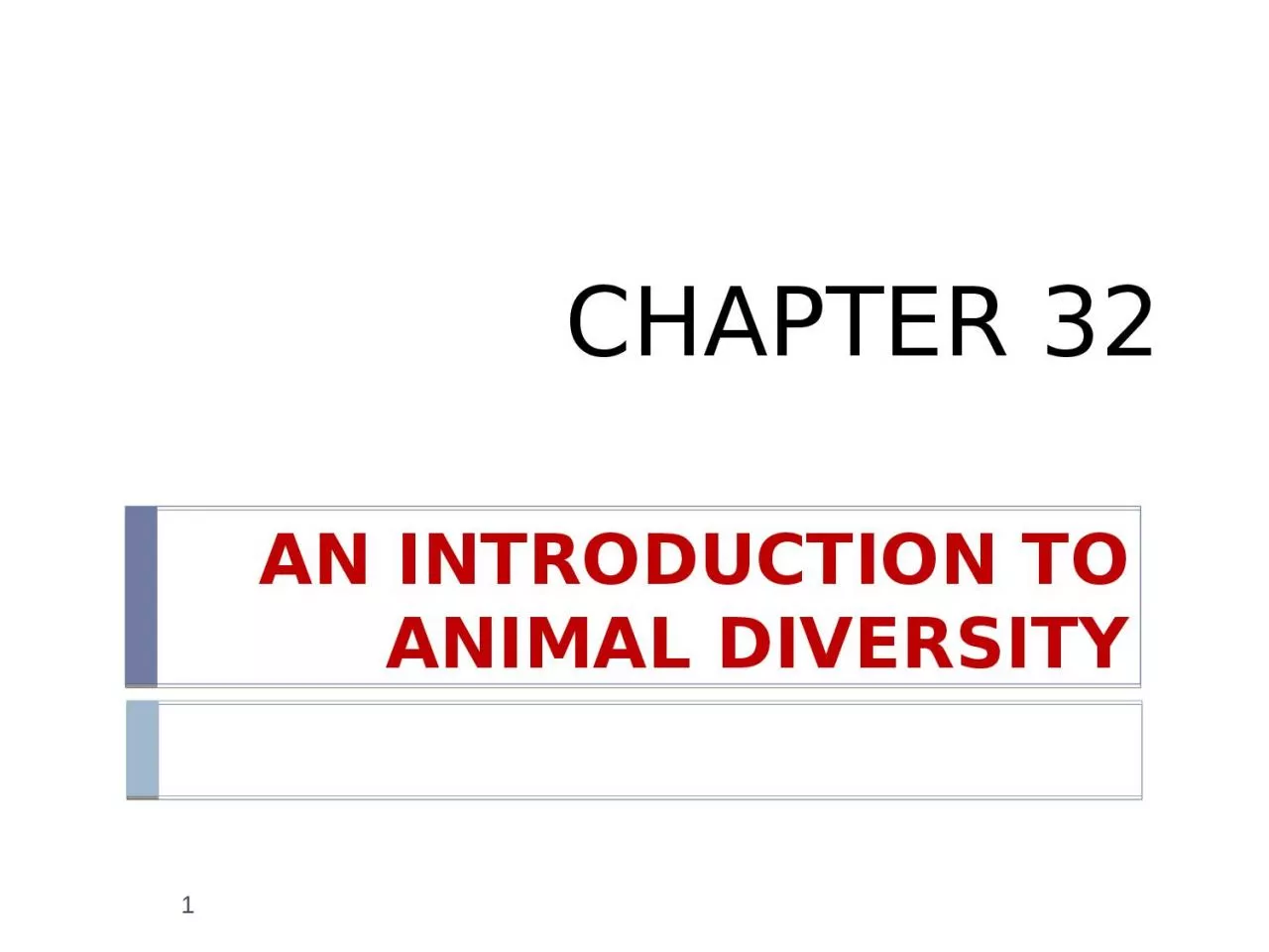 CHAPTER 32 AN INTRODUCTION TO ANIMAL DIVERSITY