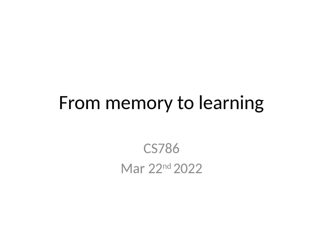 From memory to learning CS786