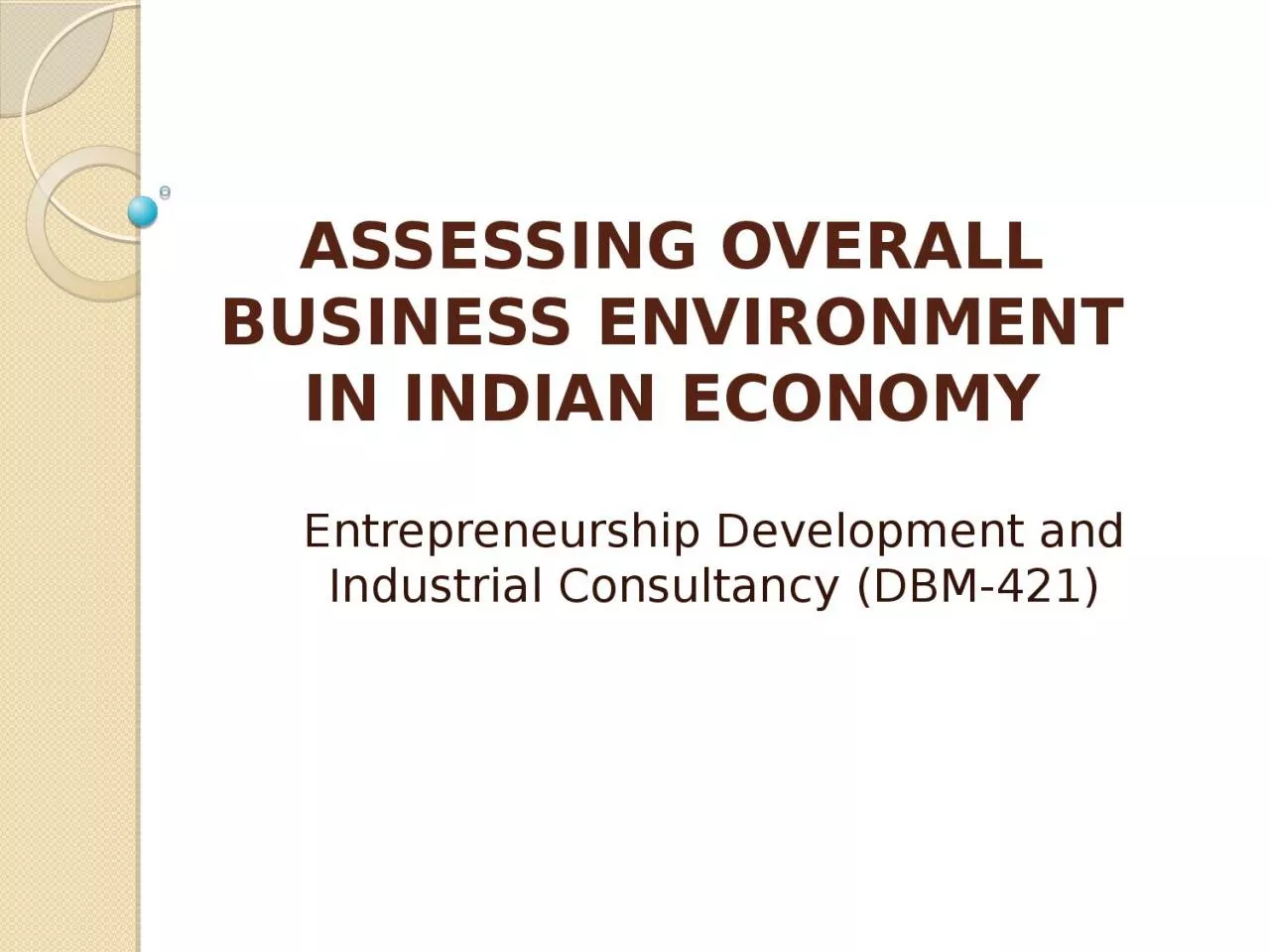 ASSESSING OVERALL BUSINESS ENVIRONMENT IN INDIAN ECONOMY