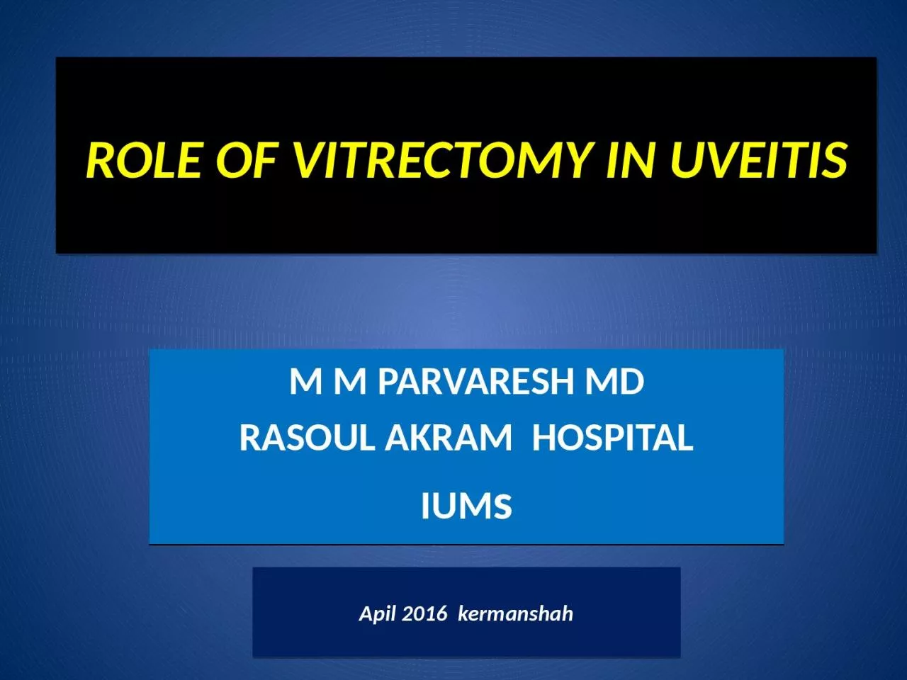 ROLE OF VITRECTOMY  IN UVEITIS