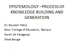 EPISTEMOLOGY –PROCESS OF KNOWLEDGE BUILDING AND GENERATION
