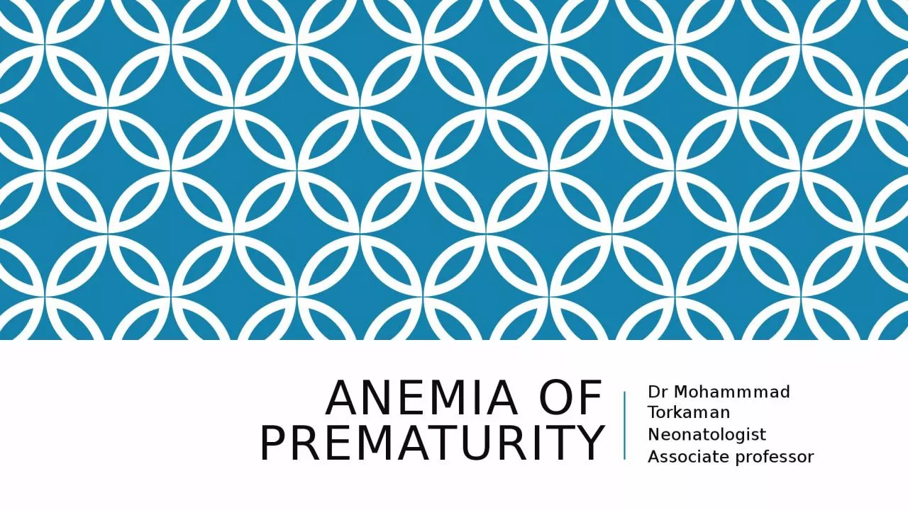 ANEMIA OF PREMATURITY Dr