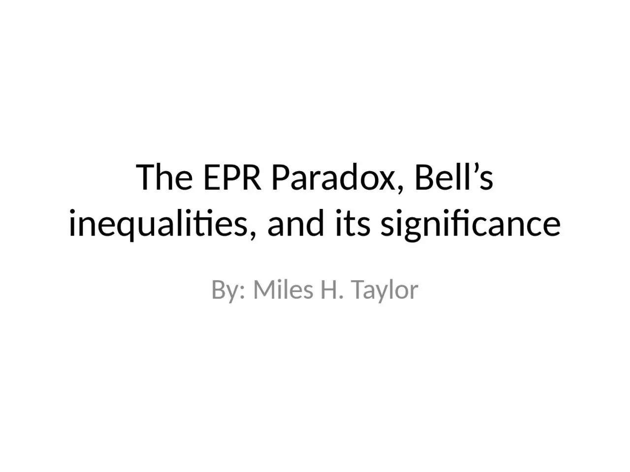 The EPR Paradox, Bell’s inequalities, and its significance