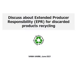 Discuss about Extended Producer Responsibility (EPR) for discarded