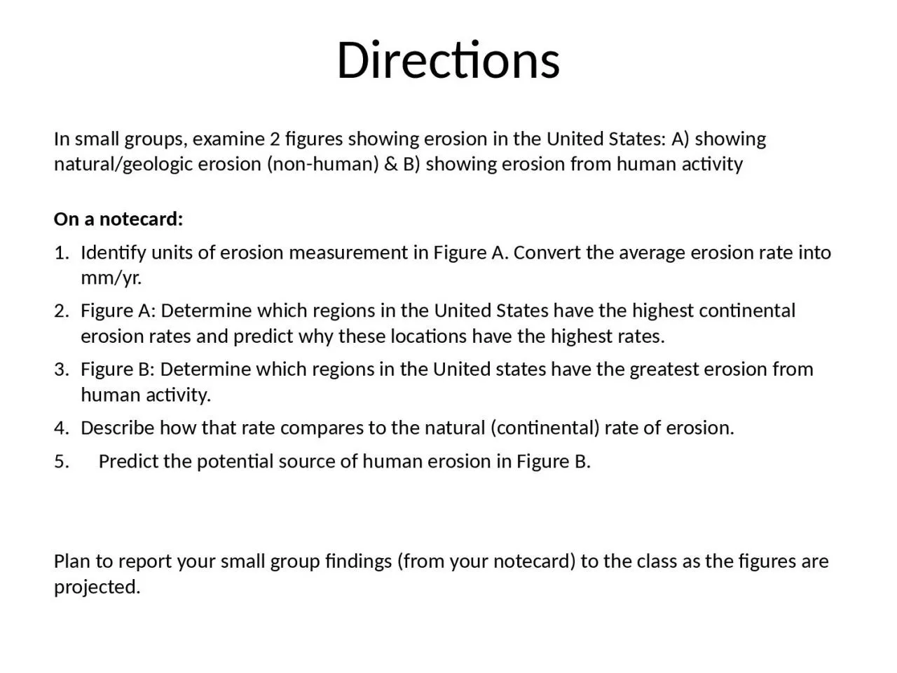 Directions In small groups, examine 2 figures showing erosion in the United States: A)