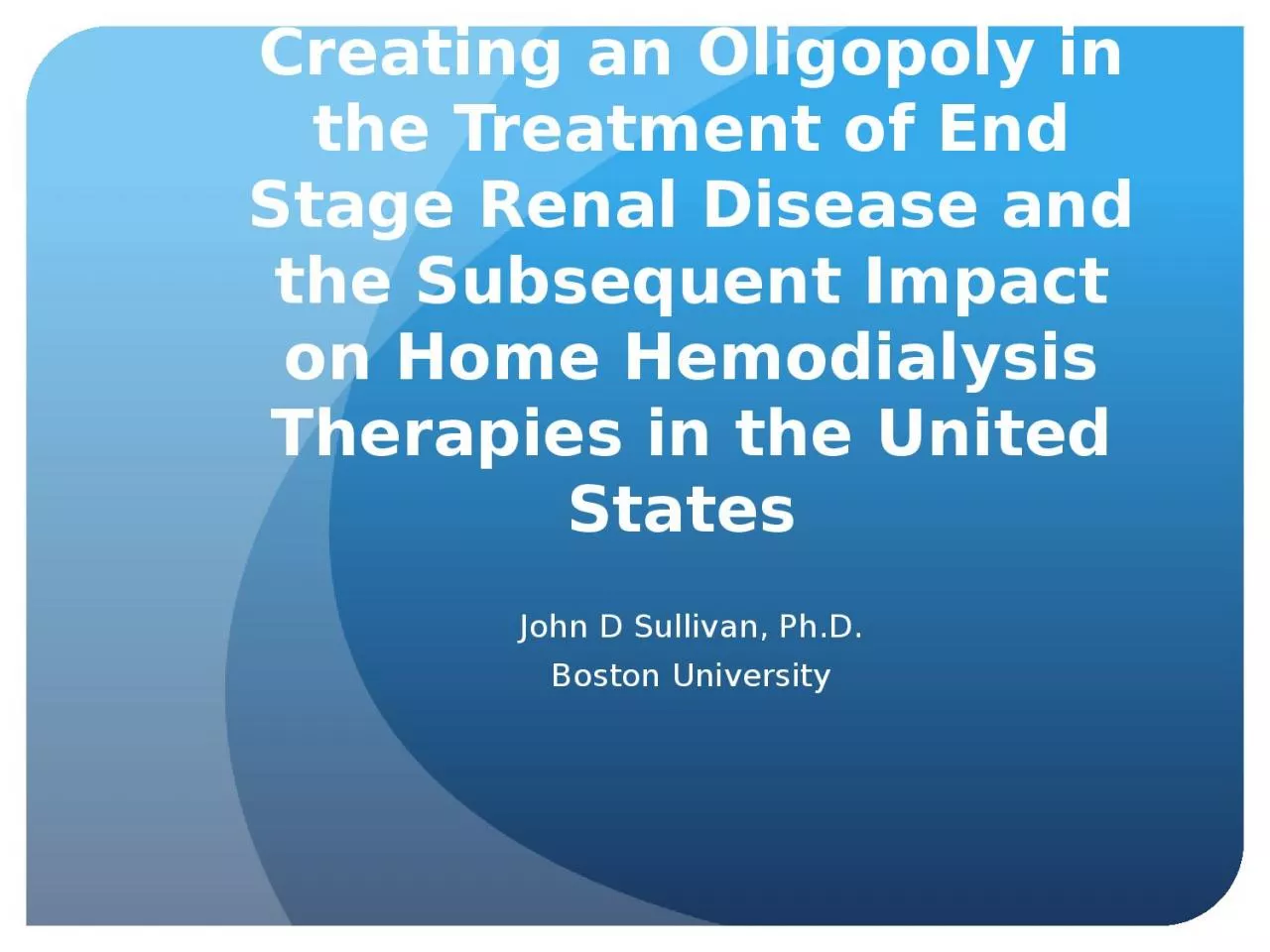Creating an Oligopoly in the Treatment of End Stage Renal Disease and the Subsequent Impact
