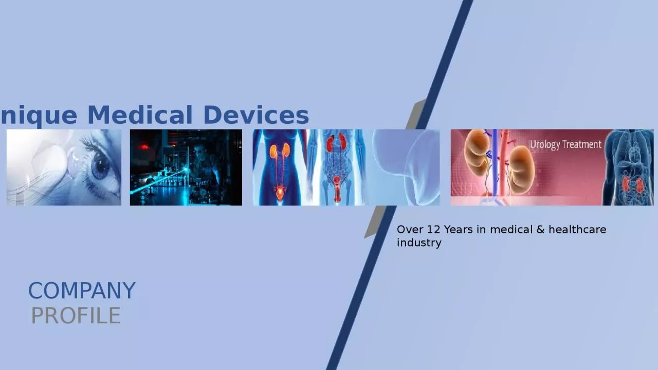 COMPANY PROFILE Over 12 Years in medical & healthcare industry