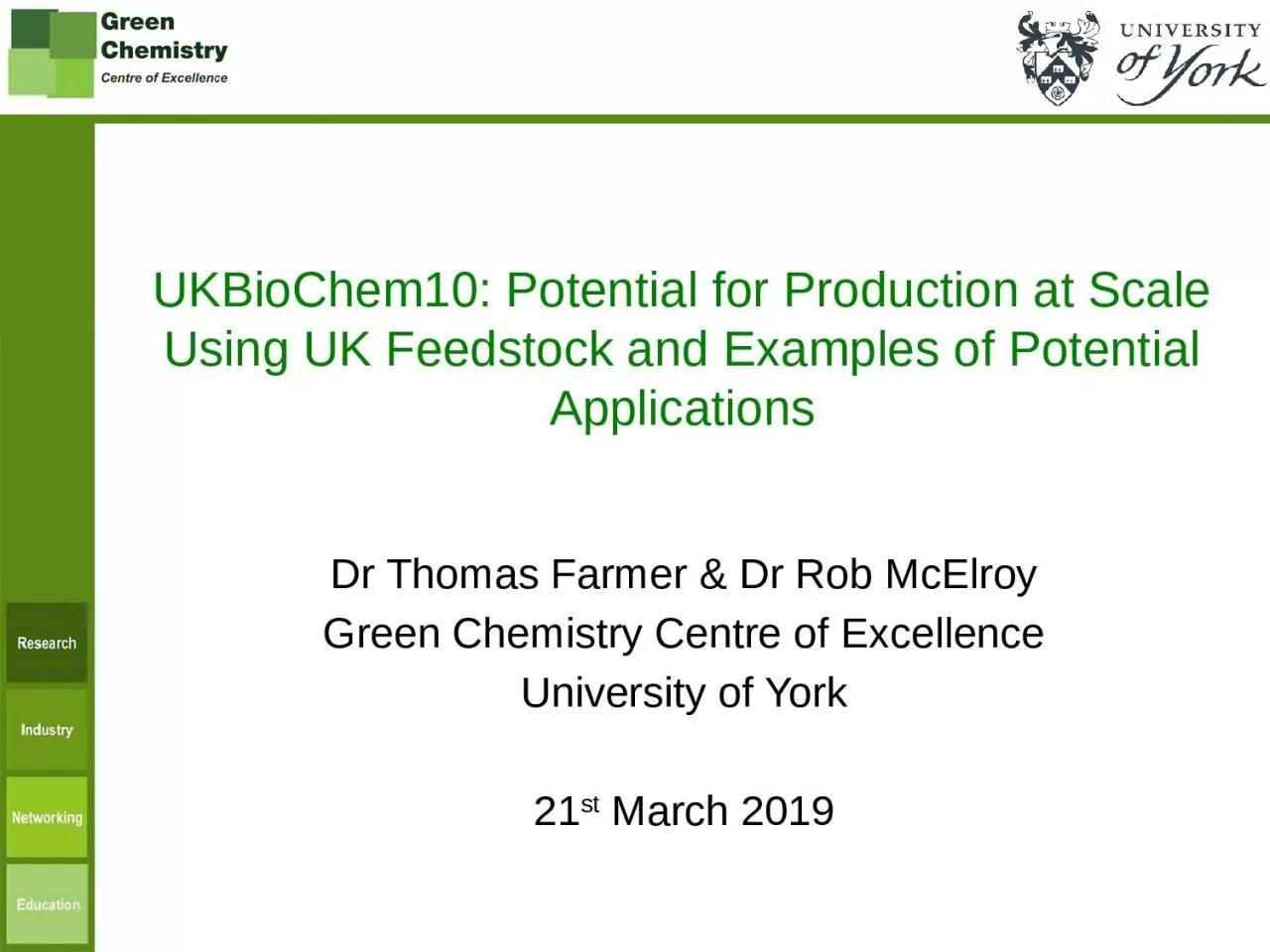 UKBioChem10: Potential for Production at Scale Using UK Feedstock and Examples of Potential
