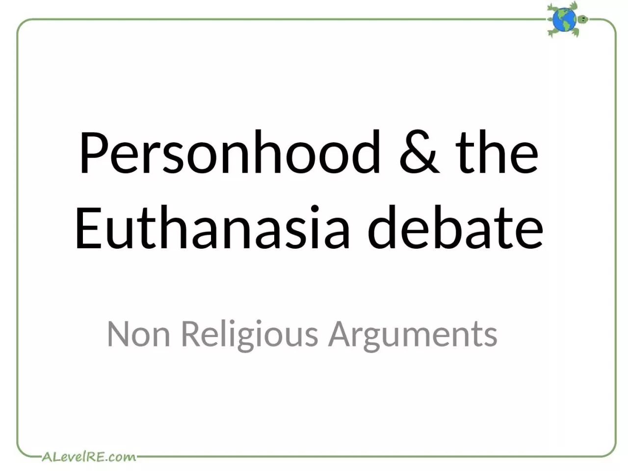 Personhood & the Euthanasia debate