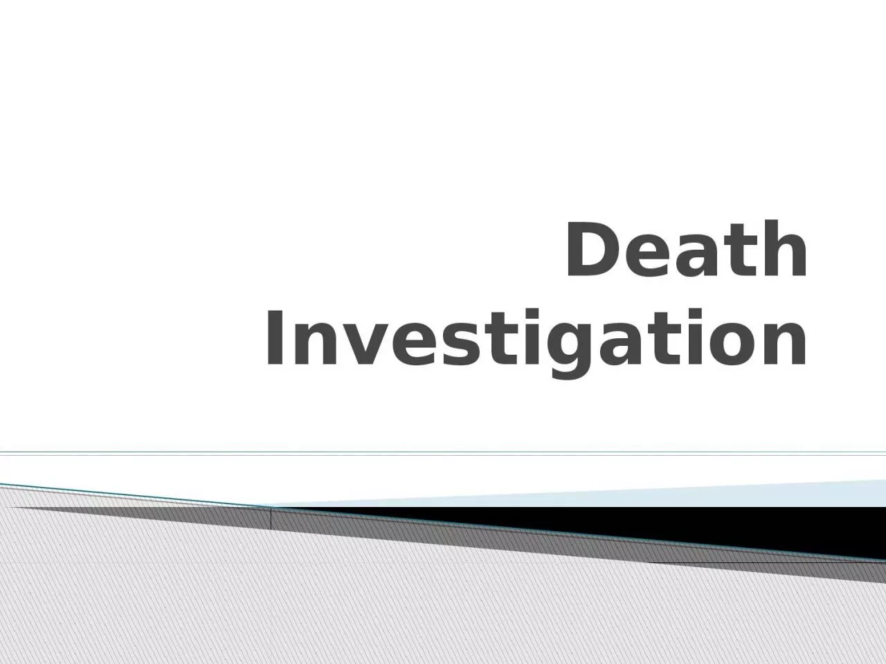 Death Investigation Autopsy and the Role of the Medical Examiner