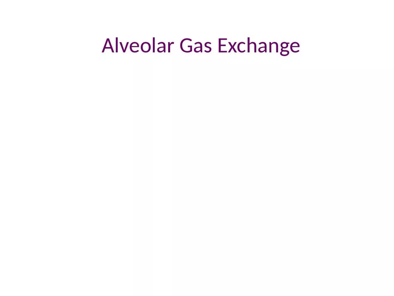Alveolar Gas Exchange Gas Exchange Volumes