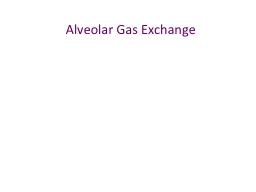 Alveolar Gas Exchange Gas Exchange Volumes