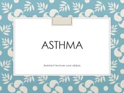 asthma Assistant lecturer sura abbas