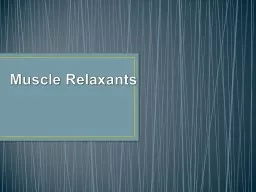 Muscle   R elaxants Overview